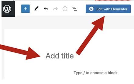 Screenshot of the WordPress page editor with red arrows pointing to the "Add title" field and the blue "Edit with Elementor" button