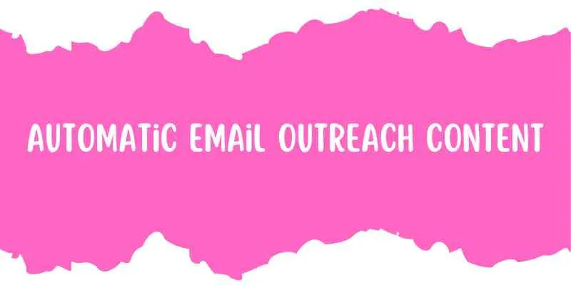 Pink banner with the heading "Automatic Email Outreach Content" introducing the third benefit of AI content writing